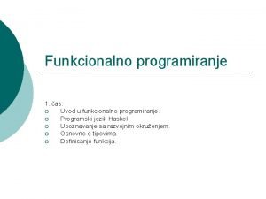 Funkcionalno programiranje Funkcionalno programiranje