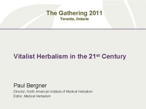 The Gathering 2011 Toronto Ontario Vitalist Herbalism in