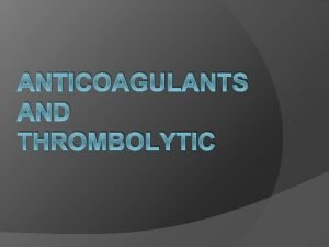Anticoagulant examples