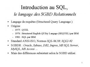 Introduction au SQL le langage des SGBD Relationnels