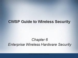 CWSP Guide to Wireless Security Chapter 6 Enterprise