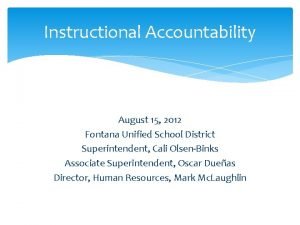 Instructional Accountability August 15 2012 Fontana Unified School
