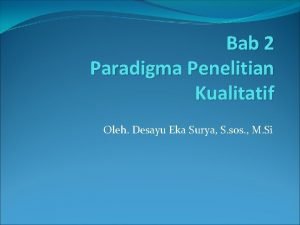 Bab 2 Paradigma Penelitian Kualitatif Oleh Desayu Eka