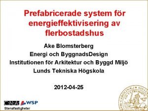 Prefabricerade system fr energieffektivisering av flerbostadshus ke Blomsterberg