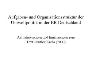 Aufgaben und Organisationsstruktur der Umweltpolitik in der BR