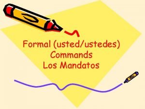 Formal ustedustedes Commands Los Mandatos English Connection In