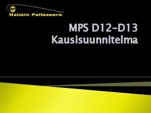 MPS D 12 D 13 Kausisuunnitelma Jaksotus Harjoitellaan