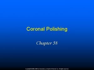 Chapter 58 coronal polishing