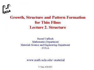 Growth Structure and Pattern Formation for Thin Films