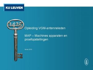 Opleiding VGMantenneleden MAP Machines apparaten en proefopstellingen Versie