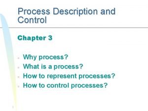 Process description and control