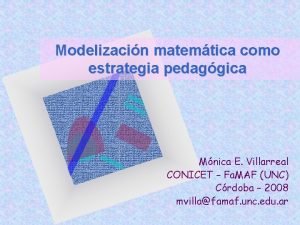 Modelizacin matemtica como estrategia pedaggica Mnica E Villarreal