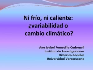 Ni fro ni caliente variabilidad o cambio climtico