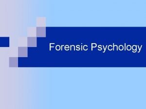 Forensic Psychology Summary Forensic Psychology Eyewitness Testimony History
