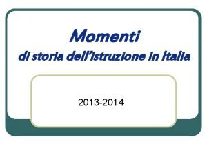 Momenti di storia dellistruzione in Italia 2013 2014