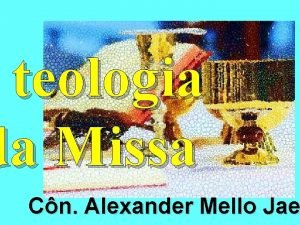 teologia da Missa Cn Alexander Mello Jae Existem