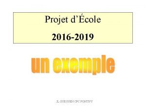 Projet dcole 2016 2019 JL GUEGUEN CPC PONTIVY