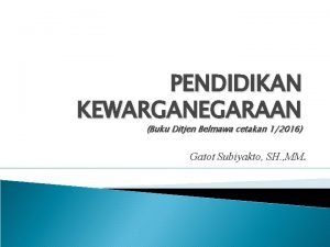 PENDIDIKAN KEWARGANEGARAAN Buku Ditjen Belmawa cetakan 12016 Gatot