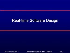 Realtime Software Design Ian Sommerville 2004 Software Engineering