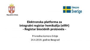 Republika Srbija Elektronska platforma za Integralni registar hemikalija