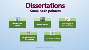 Dissertations Some basic pointers Dissertations Home Introductions and