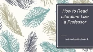Notes on how to read literature like a professor
