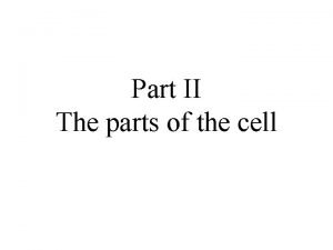 Part II The parts of the cell Microtubules