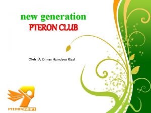 new generation PTERON CLUB Oleh A Dimas Hamdayu