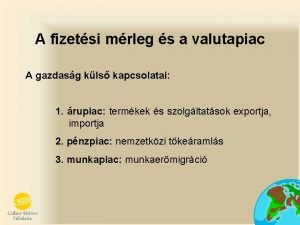 A fizetsi mrleg s a valutapiac A gazdasg