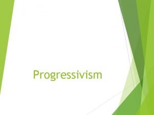 Four goals of progressivism