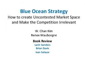 Blue Ocean Strategy How to create Uncontested Market