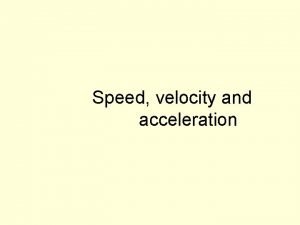 Speed velocity and acceleration 1 Both Mr Rabbit