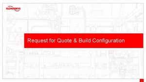 Request for Quote Build Configuration 1 Flowserve Distributor