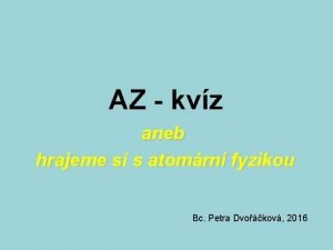 AZ kvz an eb hrajeme si s atomrn