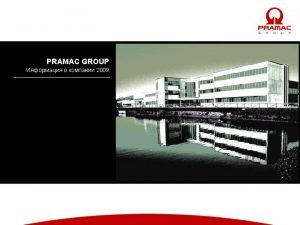 PRAMAC Group Tredegar UK St Niziers France Lugano