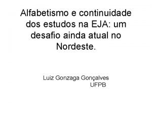 Alfabetismo e continuidade dos estudos na EJA um