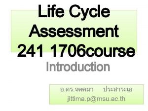 Life Cycle Assessment 241 1706 course Introduction jittima