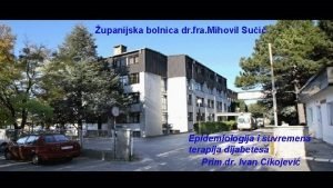 upanijska bolnica dr fra Mihovil Sui Epidemiologija i