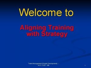 Aligning training with strategy