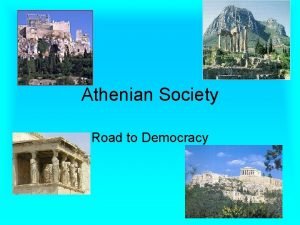 Athenian Society Road to Democracy Athenian Society 1