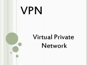 VPN Virtual Private Network UTILIDADE As VPNs podem