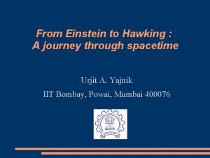 From Einstein to Hawking A journey through spacetime