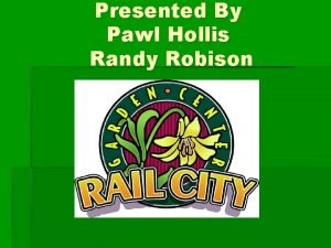 Presented By Pawl Hollis Randy Robison All New