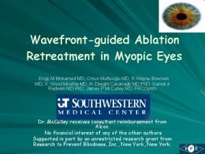 Wavefrontguided Ablation Retreatment in Myopic Eyes Engy M