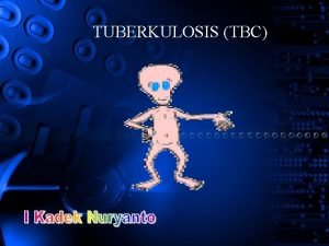 TUBERKULOSIS TBC Apakah TBC itu Penyakit yang daya