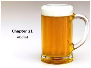 Chapter 21 alcohol