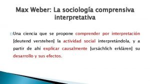 Sociologia interpretativa max weber Sociologia interpretativa max weber
