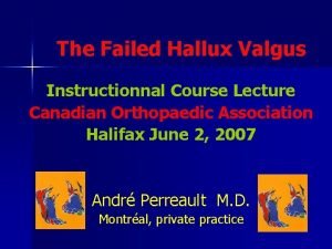 The Failed Hallux Valgus Instructionnal Course Lecture Canadian