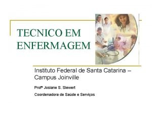 TECNICO EM ENFERMAGEM Instituto Federal de Santa Catarina