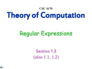 CSC 4170 Theory of Computation Regular Expressions Section